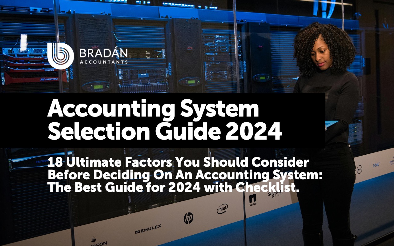 18 Ultimate Factors You Should Consider Before Deciding On An Accounting System: The Best Guide for 2024 with Checklist.
