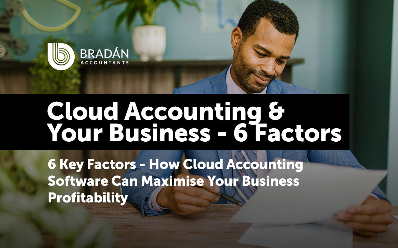 6 Reasons - How Cloud Accounting Software Can Maximise Your Business Profitability.