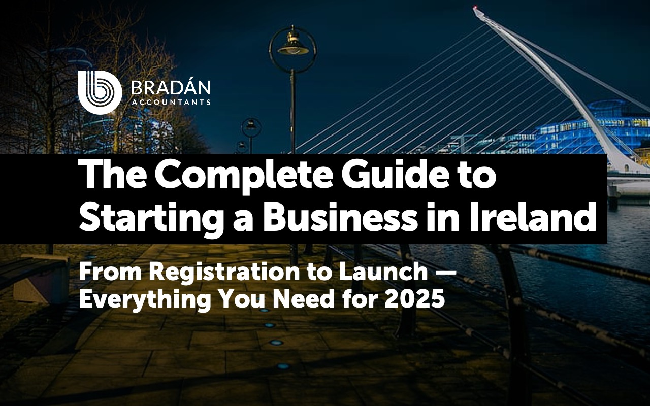 The Complete Guide to Starting a Business in Ireland: From Registration to Launch in 2025