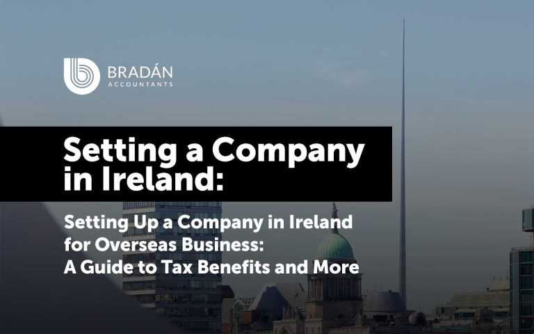 11 Benefits of Company Formation in Ireland for Overseas Business: A Guide to Tax Benefits and More