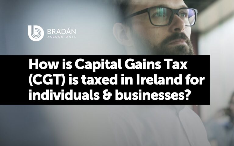 Capital Gains Tax (CGT), How is it taxed in Ireland for individuals and businesses?
